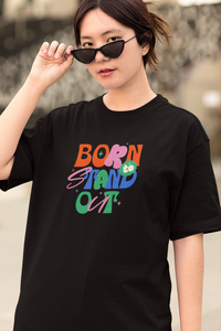 "Born To Stand Out" Black Round Neck Cotton T-shirt for Women Oversized Fit